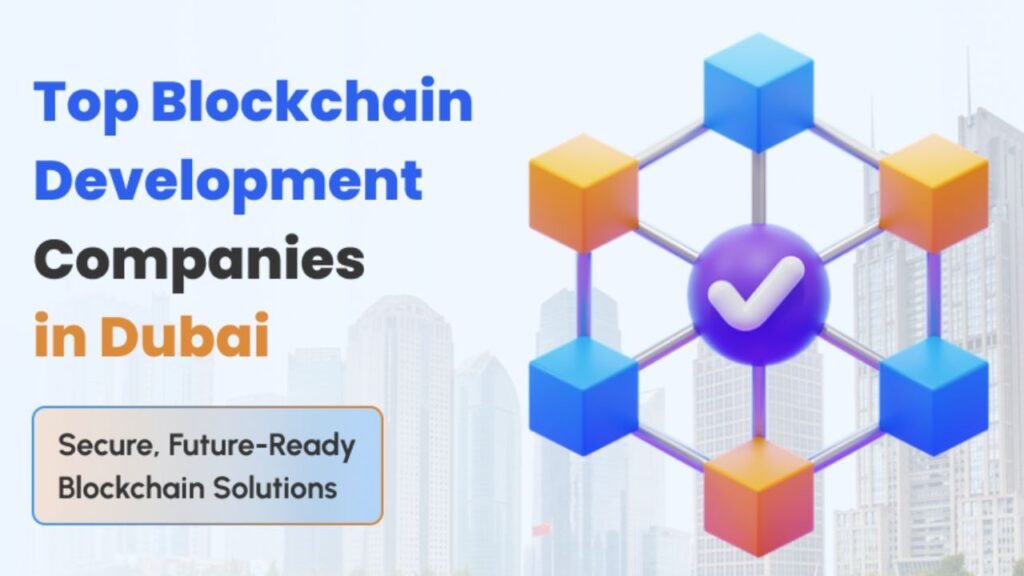 Top Blockchain Development Companies in Dubai